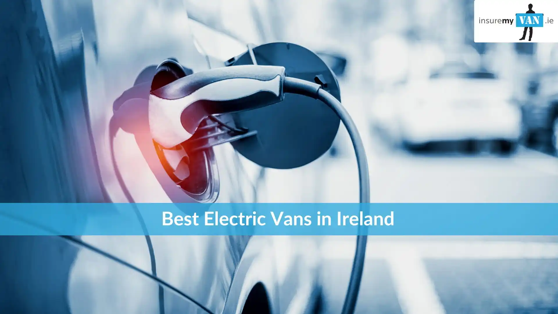 Best Electric Vans Ireland 2023